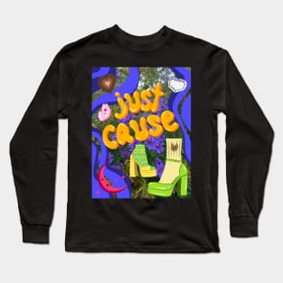 just cause Long Sleeve T-Shirt